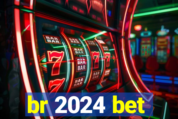 br 2024 bet